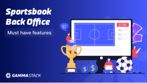 SPORTSBOOK BACK OFFICE: MUST-HAVE FEATURES TK999 CASINO