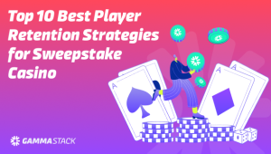 TOP 10 BEST PLAYER RETENTION STRATEGIES FOR SWEEPSTAKE CASINO TK999